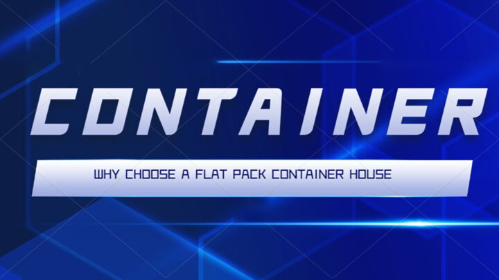 why choose a flat-pack container house?