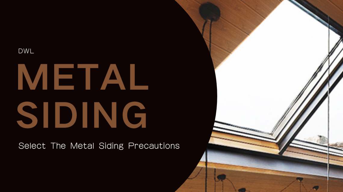 Select The Metal Siding Precautions Select The Metal Siding Precautions