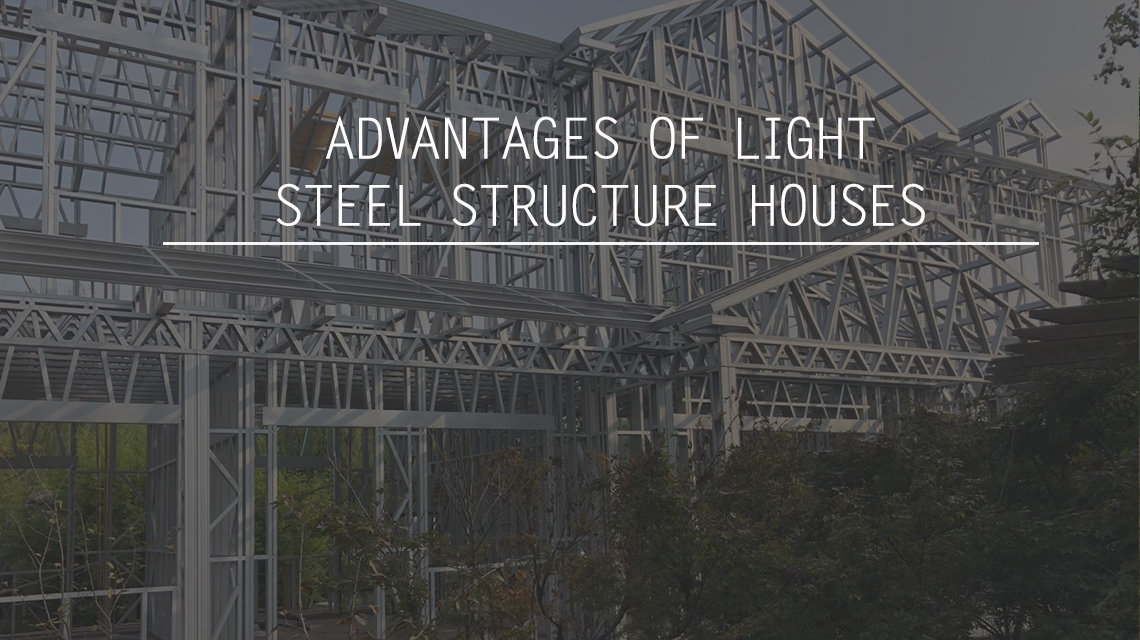 Advantages of light steel structure houses- DWL HOUSE Advantages of light steel structure houses- DWL HOUSE