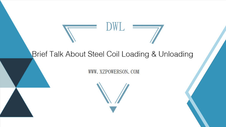 Brief Talk About Steel Coil Loading And Unloading