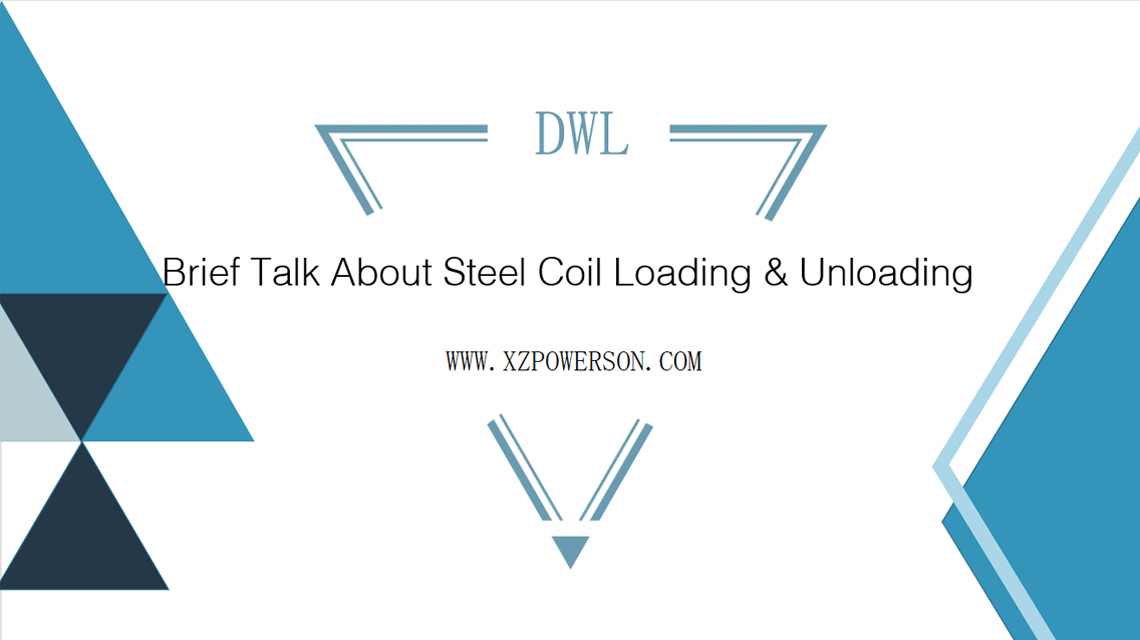 Brief Talk About Steel Coil Loading And Unloading Brief Talk About Steel Coil Loading And Unloading