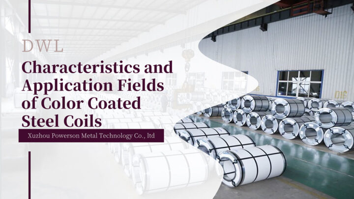 Characteristics and Application Fields of Color Coated Steel Coils