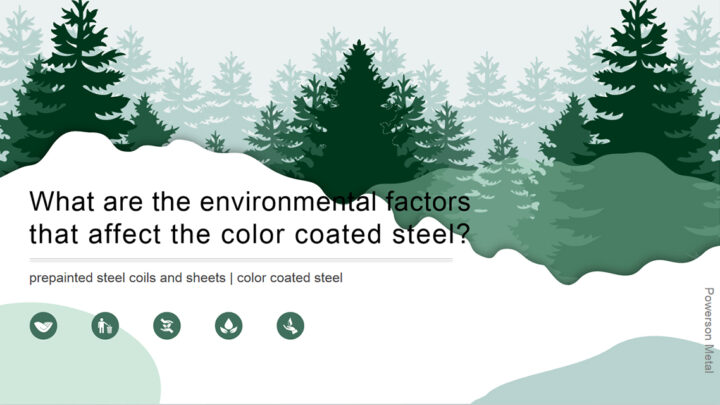 What are the environmental factors that affect the color coated steel?