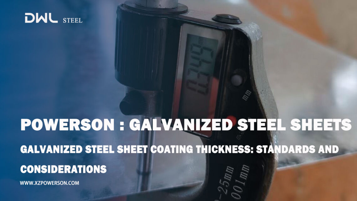 Galvanized Steel Sheet Coating Thickness: Standards and Considerations Galvanized Steel Sheet Coating Thickness: Standards and Considerations