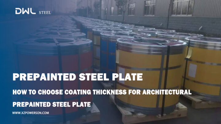 ‌How to Choose Coating Thickness for Architectural Pre-painted Steel Plate